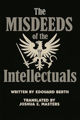 The Misdeeds of the Intellectuals (Kindle Edition)