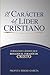 El Carácter del líder Crist...