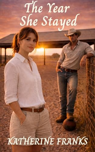 The Year she Stayed: One year, one town, one unexpected love (The Harper Family Outback Romances Book 1)
