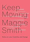 Book cover for Keep Moving: Notes on Loss, Creativity, and Change