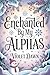 Enchanted By My Alphas: A Cozy Fantasy Omegaverse Winter Romance Story