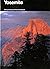 Yosemite: A Guide to Yosemite National Park, California