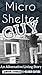 Micro Shelter Guy: An Alternative Living Story *Black & White E-Reader Addition (Micro Shelter Guy E-Books)