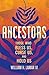 Ancestors: Those Who Bless Us, Curse Us, and Hold Us