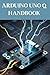 Arduino UNO Q Handbook: A C...
