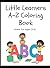 Little Learners A-Z Coloring Book by Whitney Phillips