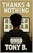 Thanks 4 Nothing: Book of l...