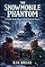 The Snowmobile Phantom: A M...