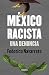 México racista / Racist Mexico by Federico Navarrete