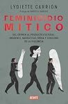 Feminicidio mític...
