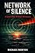 NETWORK OF SILENCE: A Cover...