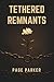 Tethered Remnants