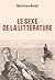 Le sexe de la littérature by Martine Reid