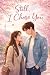 Still, I Chose You: A K-Dra...