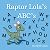 Raptor Lola’s ABC’s (Learn with Lola the Raptor)