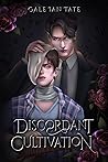 DISCORDANT CULTIVATION by Gale Ian Tate