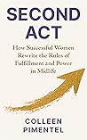 Previously viewed SECOND ACT: How Successful Women Rewrite the Rules of Fulfillment and Power in Midlife SECOND ACT: How Successful Women Rewrite the Rules of Fulfillment and Power in Midlife Previously viewed SECOND ACT: How Successful Women Rewrite the Rules of Fulfillment and Power in Midlife SECOND ACT: How Successful Women Rewrite the Rules of Fulfillment and Power in Midlife