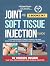 JOINT AND SOFT TISSUE INJECTION GUIDE by Michael Devis