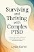 Surviving and Thriving with Complex PTSD by Clara Linden