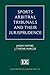 Sports Arbitral Tribunals and Their Jurisprudence (Elgar Arbitration Law and Practice series)