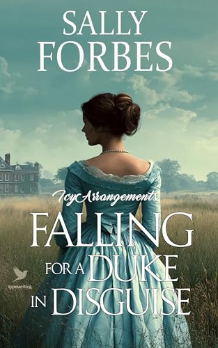 Falling for a Duke in Disguise: A Historical Regency Romance Book (Icy Arrangements 2)
