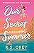 Our Secret Summer: escape to sunshine in this sparkling summertime romance
