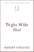 Thighs Wide Shut: A hilarious and heartwarming second chance romance
