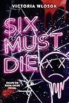 Six Must Die: an edge-of-your-seat queer YA thriller as six ex-friends race against the clock to survive a killer escape room