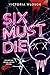 Six Must Die: an edge-of-your-seat queer YA thriller as six ex-friends race against the clock to survive a killer escape room