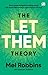 The Let Them Theory: Alat untuk Mengubah Hidup yang Tak Henti Dibicarakan oleh Jutaan Orang!