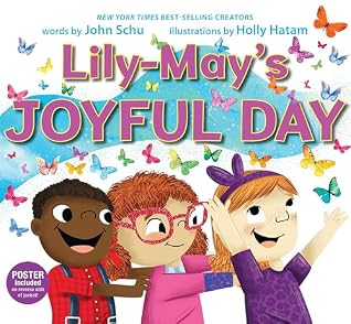 Lily-May's Joyful Day by John Schu