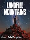 Landfill Mountains: A dystopian cli-fi for young adults