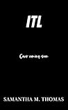 ITL (Coming Soon Book 1)