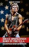 Bruce Springsteen - Born In The U.S.A.: Soundtrack einer Generation (German Edition)