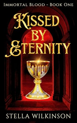 Kissed by Eternity (Immortal Blood Book 1)