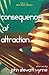 Consequences of Attraction by John Stewart Wynne Consequences of Attraction by John Stewart Wynne