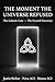 The Moment the Universe Ref...