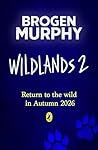 Wildlands by Brogen Murphy Wildlands by Brogen Murphy