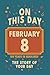 Happy Birthday! February 8: On This Day in Headlines – Nostalgic February 8 History Book with Authentic News and Memories – Perfect Birthday or Anniversary Gift