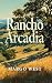 Rancho Arcadia by Margo West