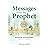Messages from the Prophet by Adham Sharkawi