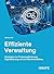Effiziente Verwaltung: Strategien zur Prozessoptimierung, Digitalisierung und zum Bürokratieabbau. Wie die öffentliche Verwaltung ihre Handlungsfähigkeit ... (Haufe Fachbuch) (German Edition)