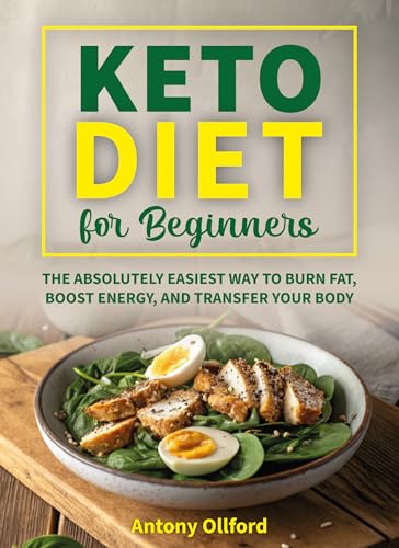 Keto Diet Cookbook for Beginners : 100 EASY LOW-CARB RECIPES with Simple Meal Plans, Quick Keto Meals & Complete Shopping Lists for Everyday Cooking (Kindle Edition)