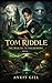 Tom Riddle: The Making of V...