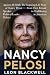 Nancy Pelosi : Against All Odds: The Inspiring Life Story of Nancy Pelosi — From First Female Speaker to Trailblazing Political Leader in American Politics