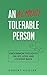 An Almost Tolerable Person