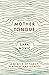 Mother Tongue: A Memoir of ...