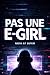 Pas une E-girl by Nadia Ait Oufkir