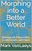 Morphing into a Better World: Musings on Encounters, Connections, and Hope