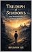 Triumph of Shadows